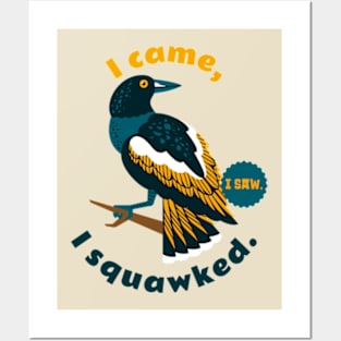 I came, I saw, I squawked. Posters and Art